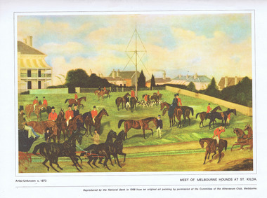 Print - Artwork, Reproduced by the National Bank from an original oil  painting. Artist unknown, Meet of Melbourne Hounds at St. Kilda, 1873