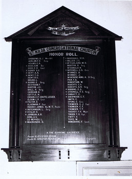 Black and white image of a wooden plaque inscribed as follows: For God, King and Country. The Great War 1914. St Kilda Congregational Church. Honor Roll. Names of all those who served are then listed. Those who died have an asterisk next to their name. The list of all who served is as follows: Andrews R J; Acklon F E Corp; Adams E A; Bugg A W Dvr; Bugg E H Lieut; Busby S C; Bent A A; Bent T H; Bent R C; Bruns L; Burns E Serg; Bertram F; Burton J C; Ball R Serg; Canham R; Cottle N; Ersson E F Chute, Leger; Elsum L P Lieut; Fulton R; Gladman F Capt; Hughes-Jones Rev W T  Pastor; Hutchinson L Serg; Hyslop H; Johnson A R; King A V; Le-Nepveu L; Mackenzie D; Marshall W K; Miller J C; McFarland W d; Morton R Serg; McDonald N; Mitchell G S Corp; McInnes A; McInnes J; McKenzie-King A Stf Serg; Pick F A; Robertson W; Roberts C S; Roberts A N Serg; Robbins E G; Stronell F C Serg; Sinnatt C; Sherwood C T; Smith E; Spong C Corp; Thomsen C J Capt; Thomsen C F; Thomsen V T; Trickey F V Major; Thorn T O Cape; Twitt V; Toye W; Wingrave F Lieut