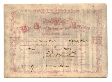 Handwritten details entered in black ink onto a printed form. The details are that James Hinds of 61 Spring Street was elected a member of the Protestant Association of Victoria on Friday 5 March 1858. The form is signed by the President, Treasurer and Secretary. The card has been printed with a border of garlands and three banners, each bearing a slogan. On the left is a banner that reads 'fear god'. A banner at the top reads 'love the brotherhood'. A banner on the left reads 'honour the king.