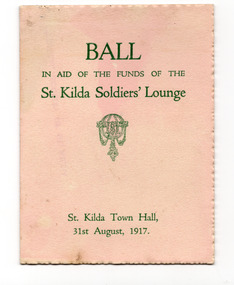 Ephemera - Dance card, Ball in aid of the funds of the St Kilda Soldiers' Lounge, 1917