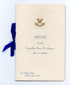 Ephemera - Menu, Dinner given by Councillor Harry R. Johnson (Mayor of St Kilda), 1932