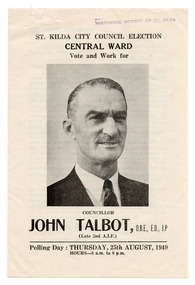 Ephemera - Brochure, St Kilda City Council Election, Central Ward, Vote and Work for Councillor John Talbot, 1949