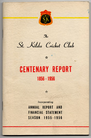 Document - Annual report, The St Kilda Cricket Club Centenary Report 1856 - 1956, 1956