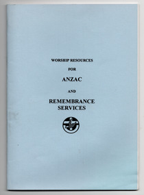 Booklet, East St Kilda Uniting Church Parish Council, Worship Resources for ANZAC and Remembrance Services, 1995