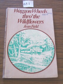 Book, Jean Field, Wagon Wheels Thro’ the Wildflowers by Jean Field, 1877