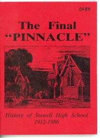 Book - Magazine, Stawell High School, The Final Pinnacle.  History of the Stawell High School 1912-1986, 1912-1986