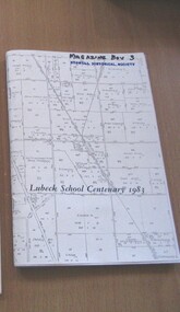 Book, Allan Nelson & Leslie & Carl Loeliger, Lubeck School Centenary 1983, 1983