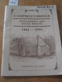 Book, Ken Hyslop, Campbells Bridge – Development and Social History 1861-1991, 1991
