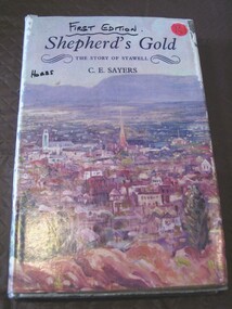 Book, C.E. Sayers, Shepherd’s Gold -- The Story of Stawell by C E Sayers, 1966