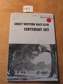 Book, A G Illig, Great Western Race Club -- Centenary 1977, 1977