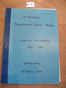 Book, St Matthew’s Presbyterian Church, Stawell - Ninetieth Anniversary 1860-1950 - Centenary 13th April 1969, 1969