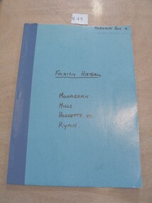 Book, John Monaghan, Our Irish Ancestry and a History of their Descendants. Family History of the Monaghan, Mills, Hodgetts, Ryan, Byron, Clarke, Dalton, Griffin, McGee, Moran Families