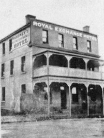 Photograph, Royal Exchange Hotel with a verandah in Patrick Street Stawell near Court House