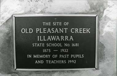 Photograph, Pleasant Creek / Illawarra State School Number 1681 Plaque -- Old Site