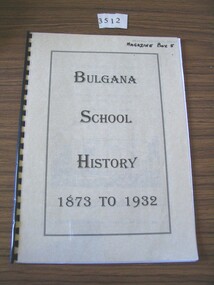 Book, Kris McMillan and Dorothy Brumby, Bulgana School History - 1873 to 1932, 1996