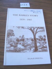 Book, Eulalie Driscoll, The Barkly Story 1859 - 1985, 1986