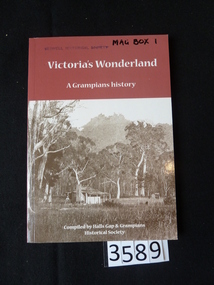 Book, Halls Gap & Grampians Historical, Victoria’s Wonderland - A Grampians History, 2006
