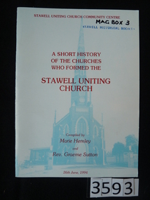 Book, Marie Hemley & Rev. Graeme, A Short History of the churches who formed the Stawell Uniting Church, 1994