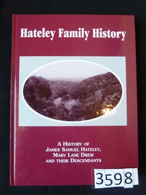 Book, Colleen Hammat (nee Hateley), Hateley Family History - A History of James Samuel Hateley, Mary Lane Drew and their descendants, 1994