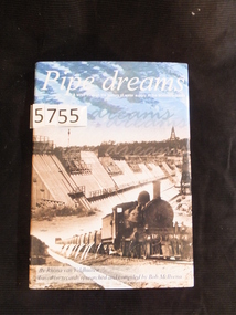 Book, Rhona van Veldhuisen, Pipe Dreams, A stroll through the history of water supply  in the Wimmera Mallee, 2001
