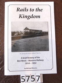 Book, Michael Menzies, Rails To The Kingdom - A Brief history of the Ben Nevis–Navarre Railway 1914 - 1954, 2014