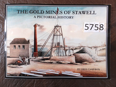 Book, Greg Cameron, The Gold Mines of Stawell - A Pictorial History, 2014