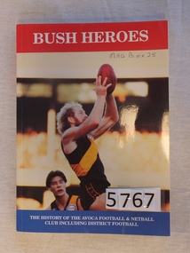 Book, Ross Dawson, Bush Heroes – The History of the Avoca Football & Netball Club, 1993