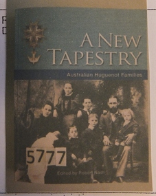Book, Robert Nash, A New Tapestry – Australian Huguenot Families, 2015