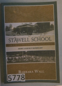Book, Barbara Wall, A Short History Stawell School- The Forgotten School on Mount Lofty, 2012