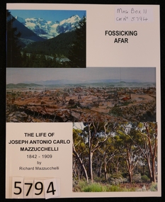 Book, Richard Mazzucchelli, Fossicking Afar - The Life of Joseph Antonio Carlo Mazzucchelli 1842-1909