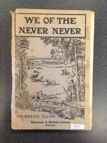 Book, Mrs. Aeneas Gunn, We of the Never Never by Mrs Aeneas Gunn, 1944