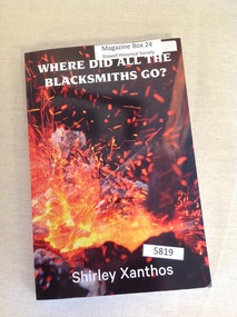 Book, Shirley Xanthos, Where Did All The Blacksmiths Go?, 2017