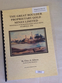 Book, Chas G. Gibson, The Great Boulder Proprietary Gold Mines Limited Magdala-Cum-Moonlight Gold Mine Stawell 1916, 1916
