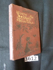 Book, Julia Goddard, Worth More Than Gold - Elsie's Fortune - Previously Cat No 3612, 1885