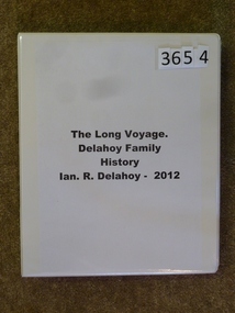 Book, Ian R. Delahoy, The Long Voyage - Delahoy Family History - Previously Cat No 3654, 2012