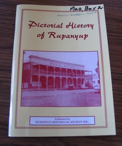 Book, Rupanyup Historical Society, Pictorial History of Rupanyup, 1999