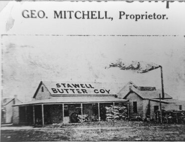 Photograph, Stawell Butter Company Factory with Mr Geo. Mitchell as the Proprietor c1920's