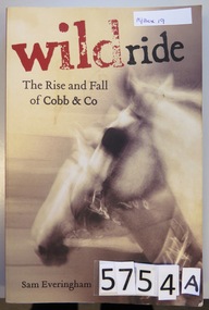 Book, Sam Everingham, Wild Ride – The Rise & Fall of Cobb & Co, 2007