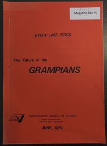 Book - Report, The Future of the Grampians - Every Last Stick, 1979