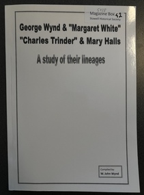 Book - Colonial Settlers, Walter John Wynd, "George Wynd & Margaret White" "Charles Trinder & Mary Halls"   A Study of their linages, 2021