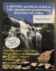 Book - History and Field Guide, David M. Welch, A History and Field Guide to the Grampians (Gariwerd) Western Victoria, 2021