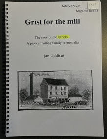 Book - Family History, Grist For the Mill Author Jan Liddicut