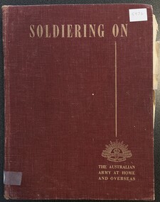 Book - Military memories of servicemen, Soldiering on: The Australian Army at Home and Overseas, 1942