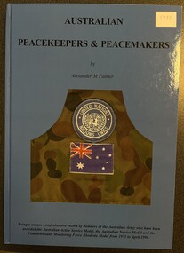 Book - Hardcover, Australian Peacekeepers & Peacemakers, by Alexander M Palmer, 1996