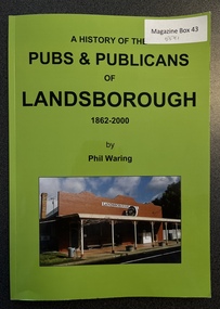 Book - History, Phil Waring, A History of the Pubs & Publicans of Landsborough 1862 - 2000,  Author Phil Waring, 2023