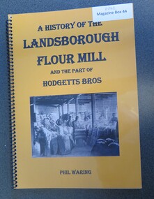 Book, A History of the Landsborough Flour Mill and the Party of Hodgetts Bros