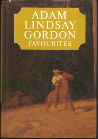 Book, Adam Lindsay Gordon Favourites-Lloyd O'Neil P/L 1984