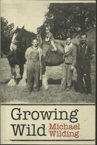 Book, Growing Wild-Michael Wilding- Australian Scholarly Publishing-2016