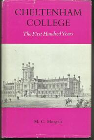 Book, Cheltenham College UK- The First Hundred Years-M.C. Morgan- The Cheltonian Society- 1968