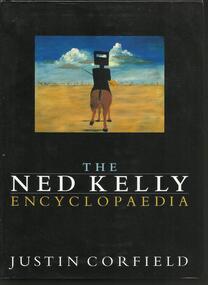 Book, The Ned Kelly Encyclopedia- Justin Corfield- Thomas C Lothian 2003